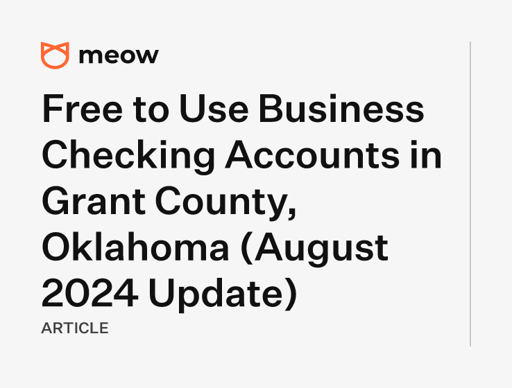 Free to Use Business Checking Accounts in Grant County, Oklahoma (August 2024 Update)