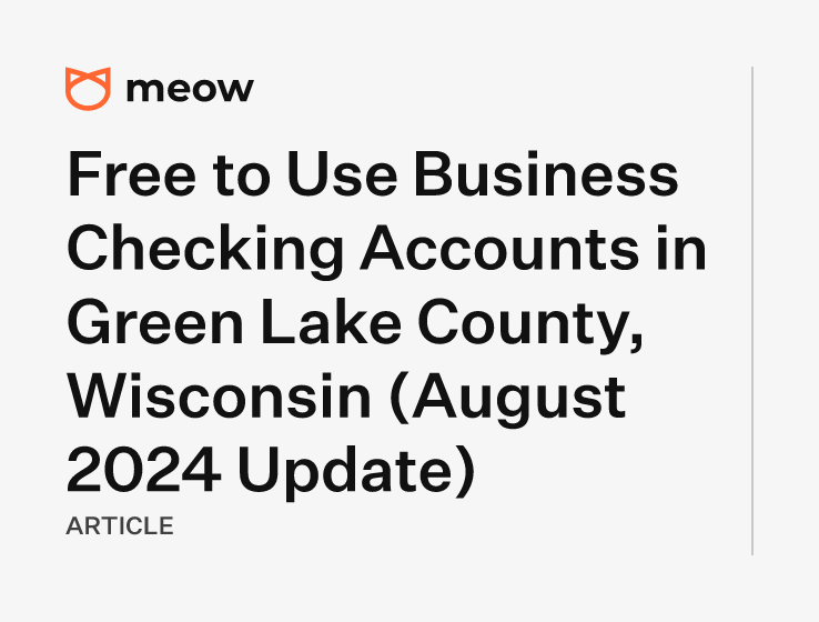 Free to Use Business Checking Accounts in Green Lake County, Wisconsin (August 2024 Update)