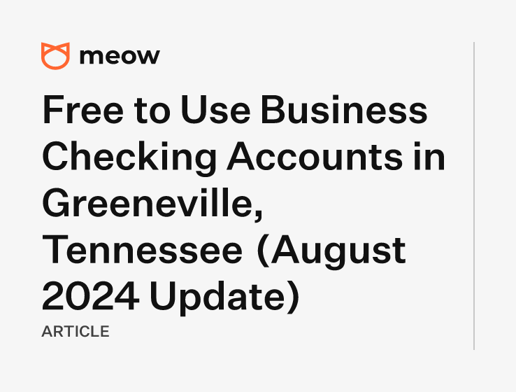 Free to Use Business Checking Accounts in Greeneville, Tennessee (August 2024 Update)