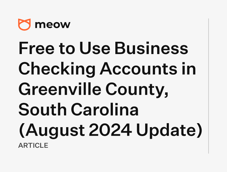 Free to Use Business Checking Accounts in Greenville County, South Carolina (August 2024 Update)