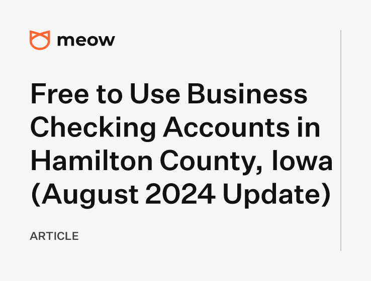 Free to Use Business Checking Accounts in Hamilton County, Iowa (August 2024 Update)