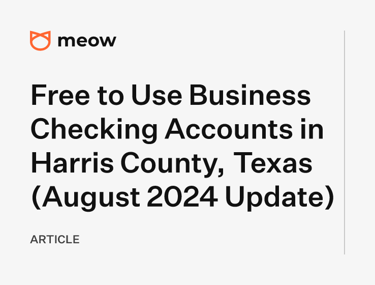 Free to Use Business Checking Accounts in Harris County, Texas (August 2024 Update)