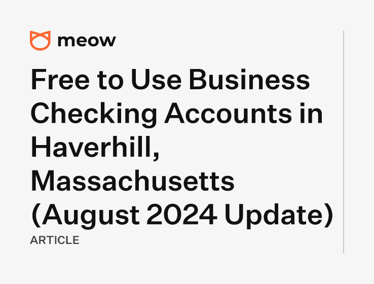 Free to Use Business Checking Accounts in Haverhill, Massachusetts (August 2024 Update)