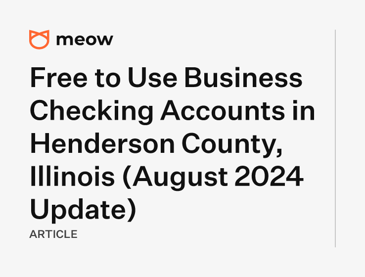 Free to Use Business Checking Accounts in Henderson County, Illinois (August 2024 Update)