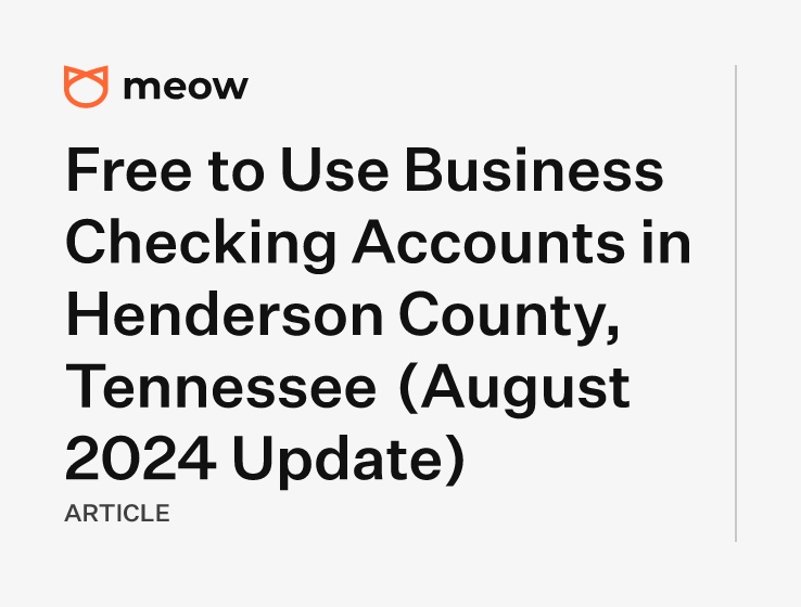 Free to Use Business Checking Accounts in Henderson County, Tennessee (August 2024 Update)