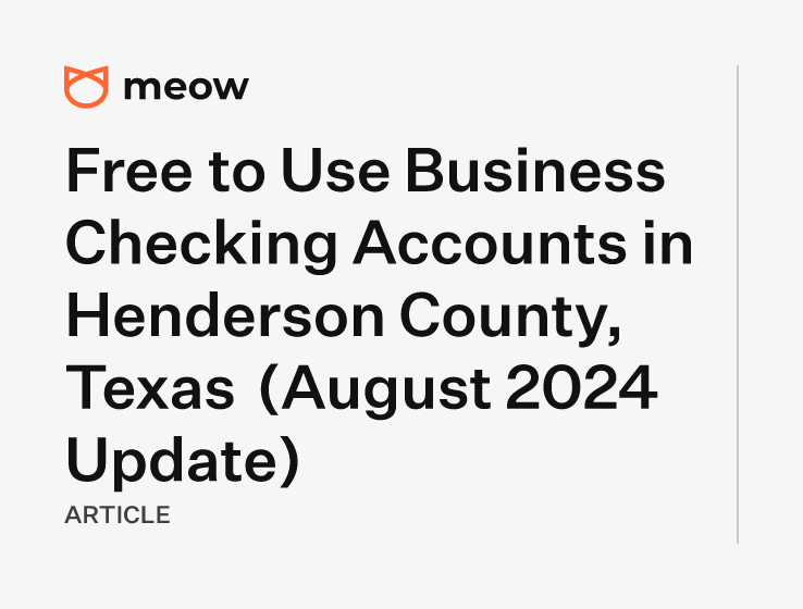 Free to Use Business Checking Accounts in Henderson County, Texas (August 2024 Update)