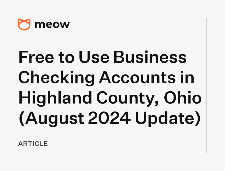 Free to Use Business Checking Accounts in Highland County, Ohio (August 2024 Update)