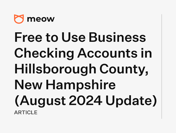 Free to Use Business Checking Accounts in Hillsborough County, New Hampshire (August 2024 Update)