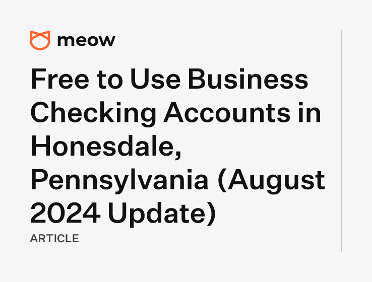 Free to Use Business Checking Accounts in Honesdale, Pennsylvania (August 2024 Update)