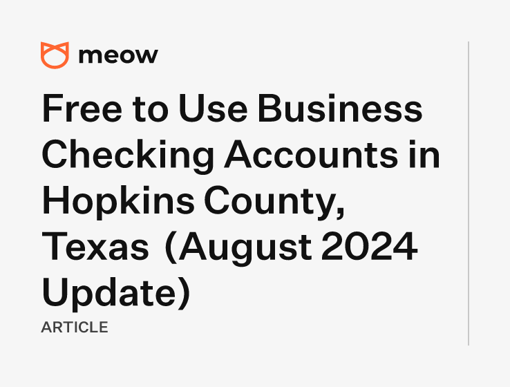 Free to Use Business Checking Accounts in Hopkins County, Texas (August 2024 Update)