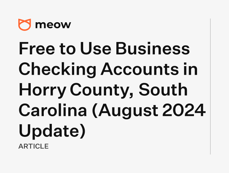 Free to Use Business Checking Accounts in Horry County, South Carolina (August 2024 Update)