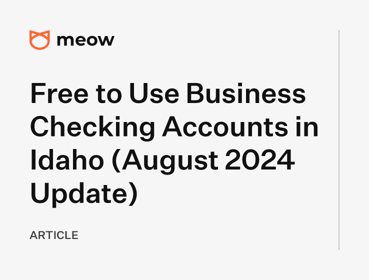 Free to Use Business Checking Accounts in Idaho (August 2024 Update)