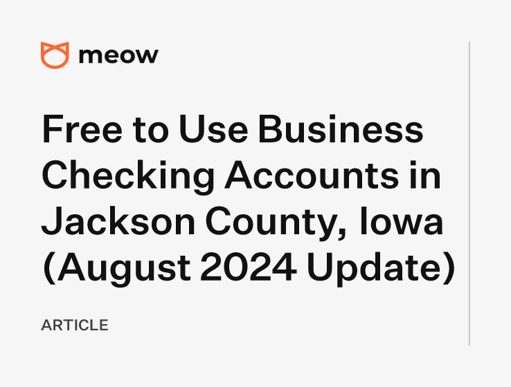 Free to Use Business Checking Accounts in Jackson County, Iowa (August 2024 Update)