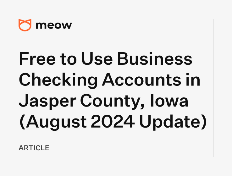 Free to Use Business Checking Accounts in Jasper County, Iowa (August 2024 Update)