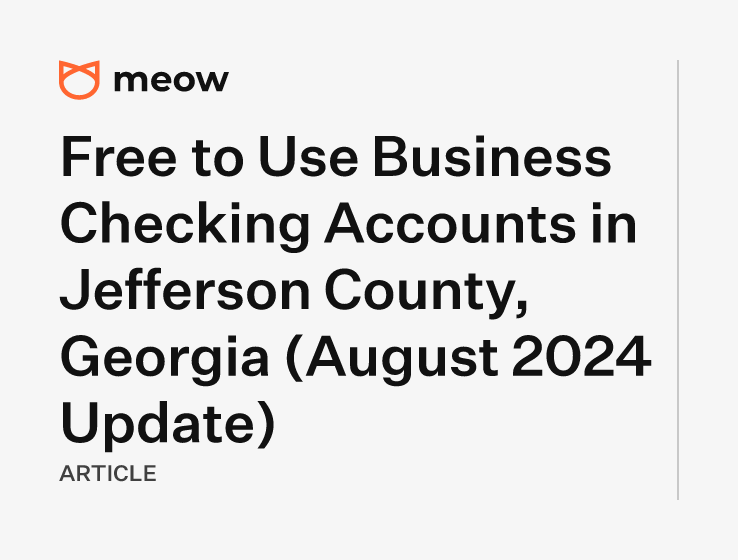 Free to Use Business Checking Accounts in Jefferson County, Georgia (August 2024 Update)