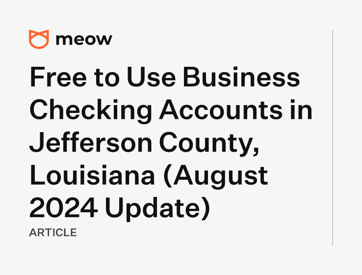 Free to Use Business Checking Accounts in Jefferson County, Louisiana (August 2024 Update)