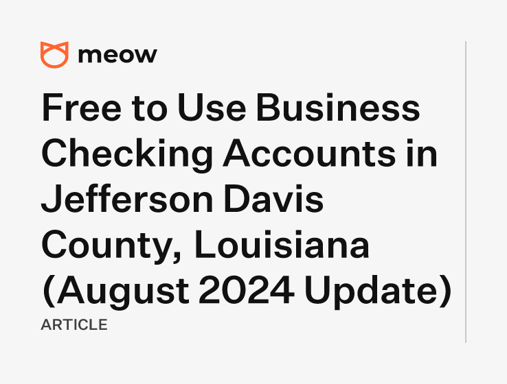 Free to Use Business Checking Accounts in Jefferson Davis County, Louisiana (August 2024 Update)