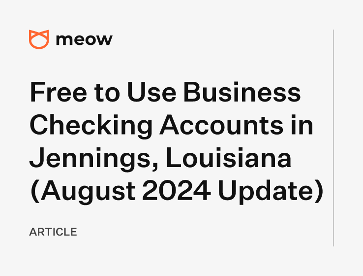 Free to Use Business Checking Accounts in Jennings, Louisiana (August 2024 Update)