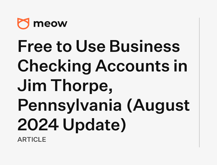 Free to Use Business Checking Accounts in Jim Thorpe, Pennsylvania (August 2024 Update)