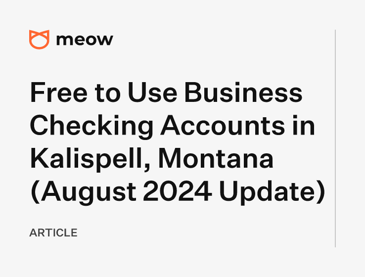 Free to Use Business Checking Accounts in Kalispell, Montana (August 2024 Update)