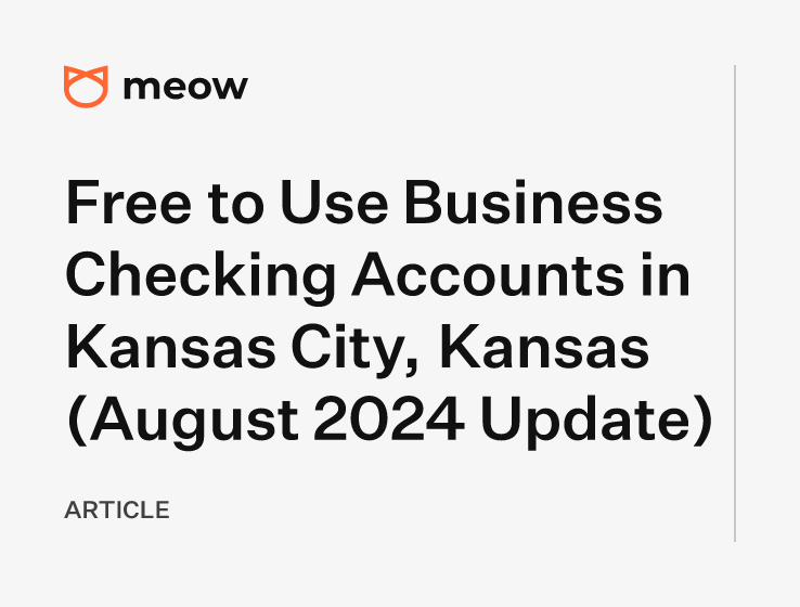 Free to Use Business Checking Accounts in Kansas City, Kansas (August 2024 Update)