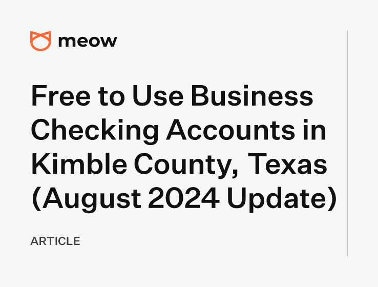 Free to Use Business Checking Accounts in Kimble County, Texas (August 2024 Update)