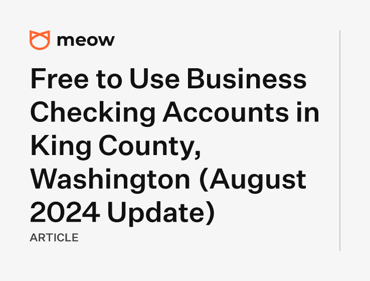 Free to Use Business Checking Accounts in King County, Washington (August 2024 Update)