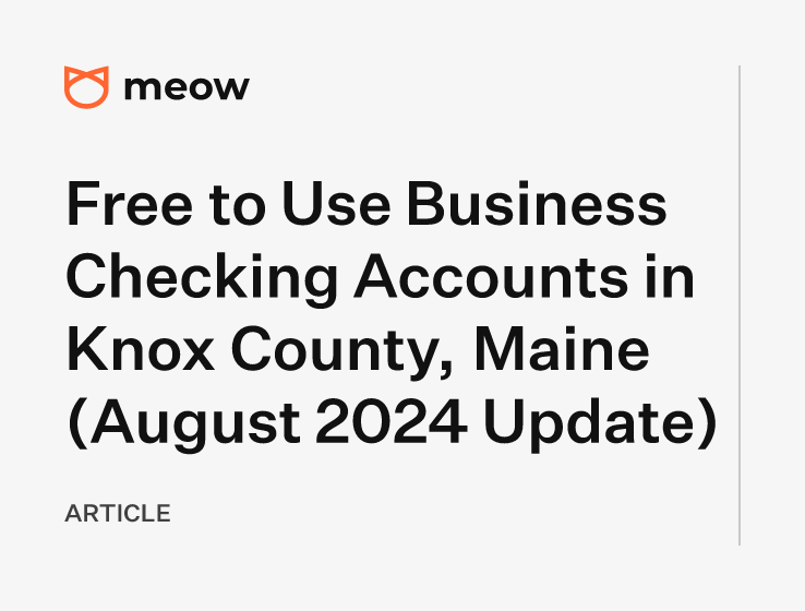 Free to Use Business Checking Accounts in Knox County, Maine (August 2024 Update)