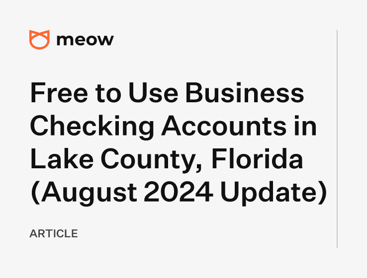 Free to Use Business Checking Accounts in Lake County, Florida (August 2024 Update)