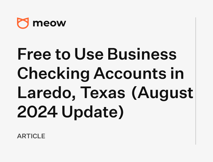 Free to Use Business Checking Accounts in Laredo, Texas (August 2024 Update)