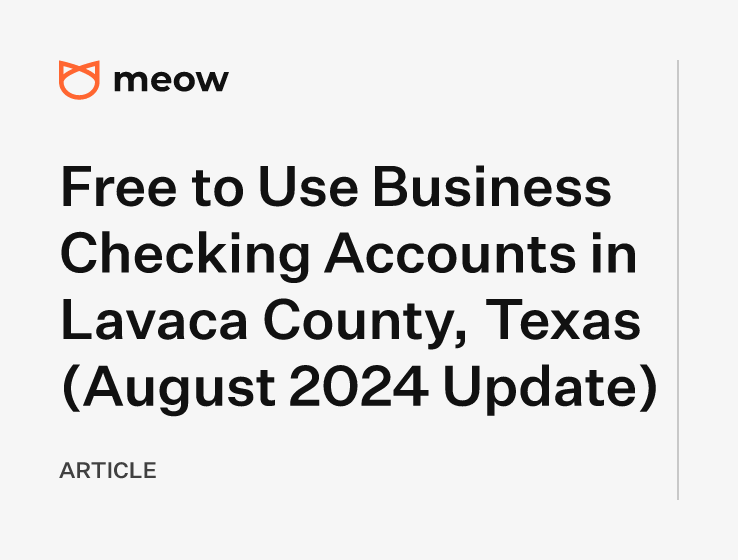 Free to Use Business Checking Accounts in Lavaca County, Texas (August 2024 Update)