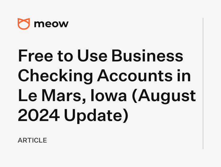 Free to Use Business Checking Accounts in Le Mars, Iowa (August 2024 Update)