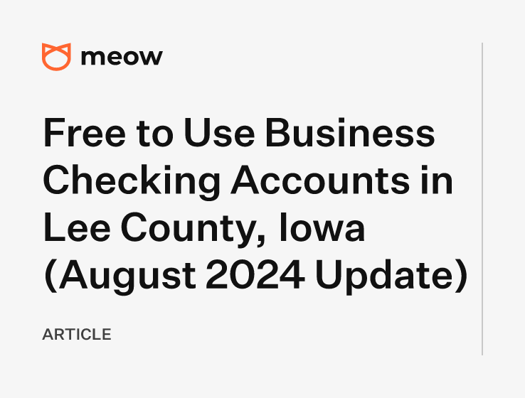 Free to Use Business Checking Accounts in Lee County, Iowa (August 2024 Update)