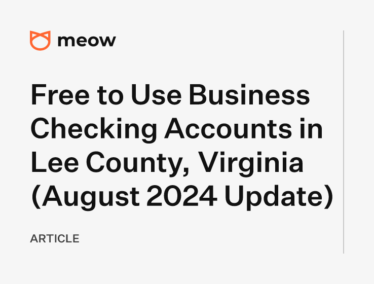 Free to Use Business Checking Accounts in Lee County, Virginia (August 2024 Update)