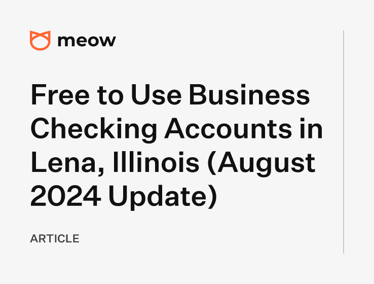 Free to Use Business Checking Accounts in Lena, Illinois (August 2024 Update)