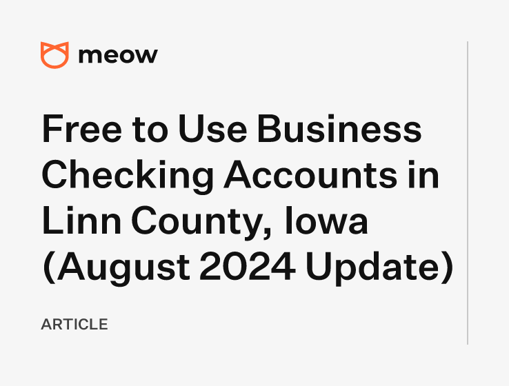 Free to Use Business Checking Accounts in Linn County, Iowa (August 2024 Update)