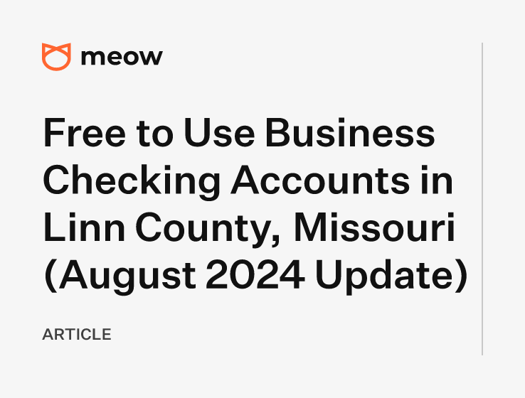 Free to Use Business Checking Accounts in Linn County, Missouri (August 2024 Update)