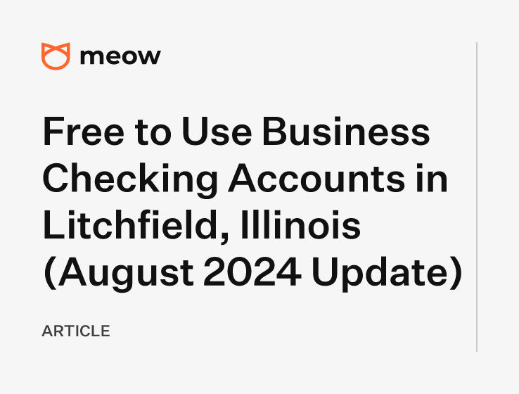 Free to Use Business Checking Accounts in Litchfield, Illinois (August 2024 Update)