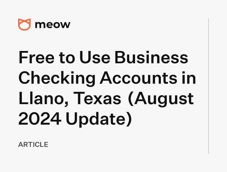 Free to Use Business Checking Accounts in Llano, Texas (August 2024 Update)