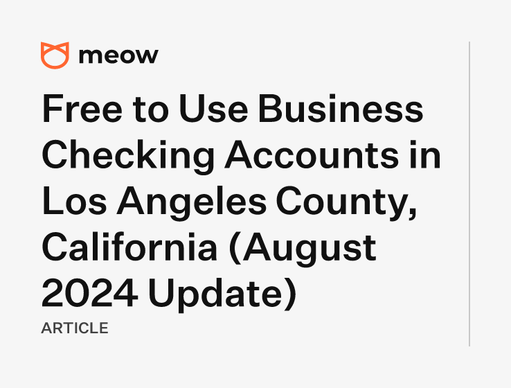 Free to Use Business Checking Accounts in Los Angeles County, California (August 2024 Update)