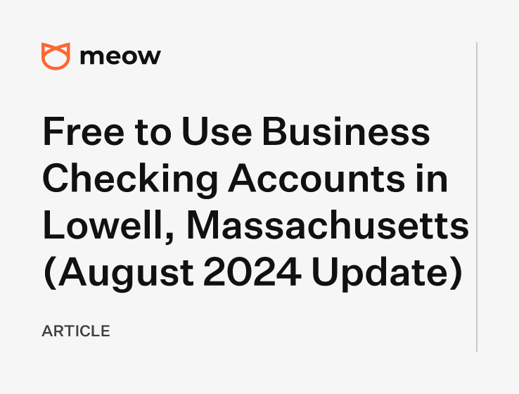 Free to Use Business Checking Accounts in Lowell, Massachusetts (August 2024 Update)