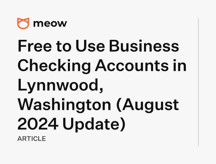 Free to Use Business Checking Accounts in Lynnwood, Washington (August 2024 Update)