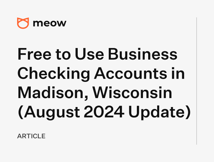 Free to Use Business Checking Accounts in Madison, Wisconsin (August 2024 Update)