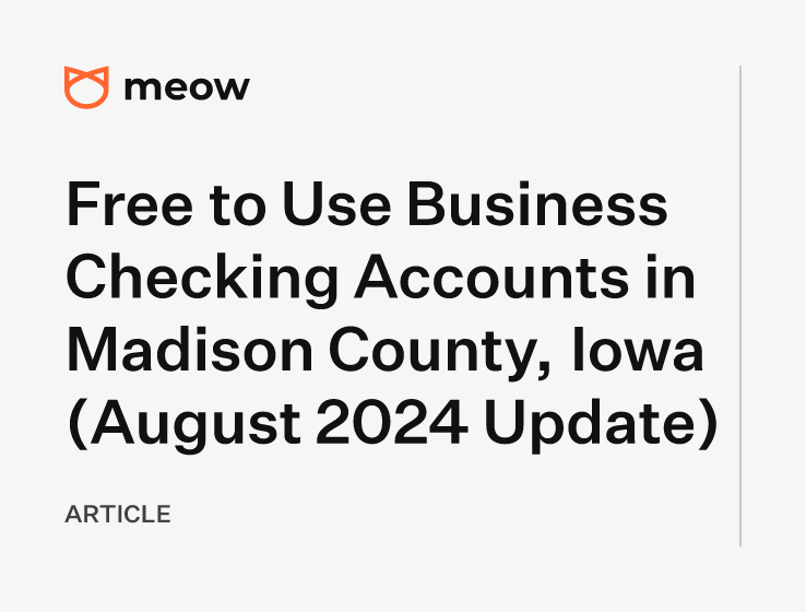 Free to Use Business Checking Accounts in Madison County, Iowa (August 2024 Update)