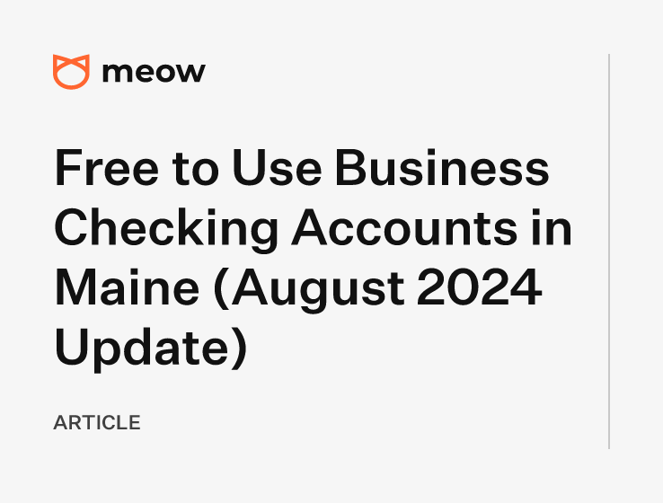 Free to Use Business Checking Accounts in Maine (August 2024 Update)