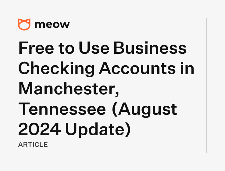 Free to Use Business Checking Accounts in Manchester, Tennessee (August 2024 Update)