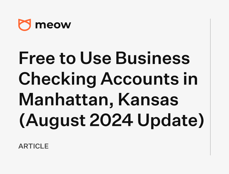 Free to Use Business Checking Accounts in Manhattan, Kansas (August 2024 Update)