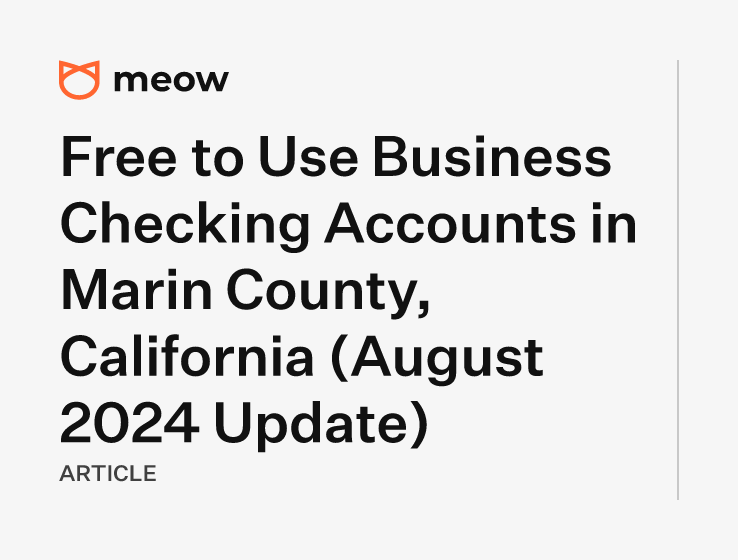 Free to Use Business Checking Accounts in Marin County, California (August 2024 Update)