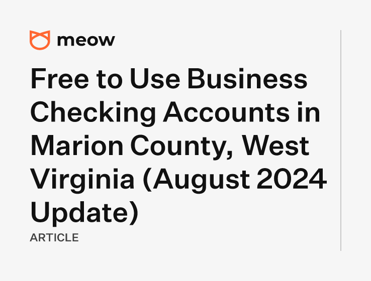 Free to Use Business Checking Accounts in Marion County, West Virginia (August 2024 Update)