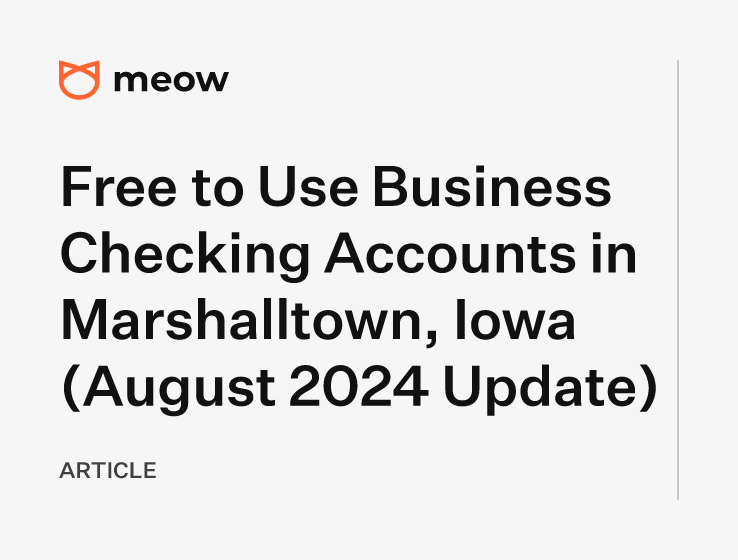 Free to Use Business Checking Accounts in Marshalltown, Iowa (August 2024 Update)